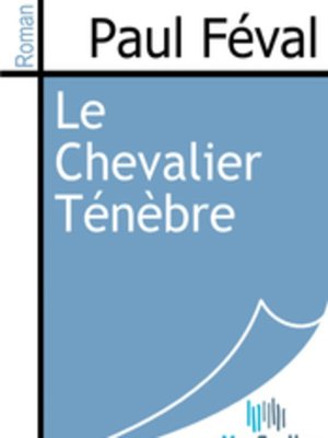 cover image of Le Chevalier Ténèbre
